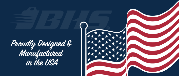 BHS: proudly designed and manufactured in the USA